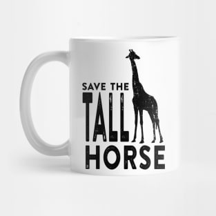 Save the Tall Horse Mug